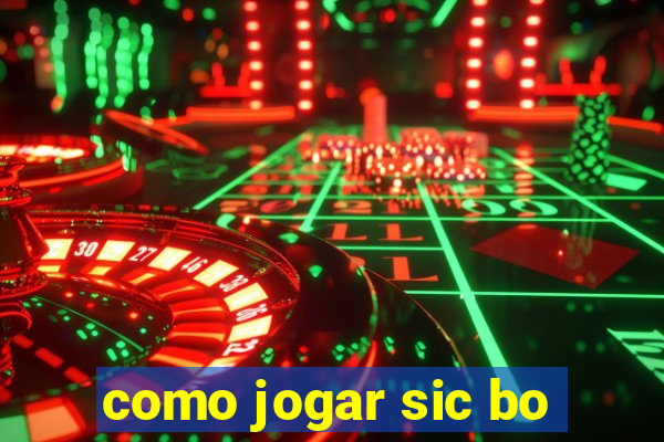 como jogar sic bo